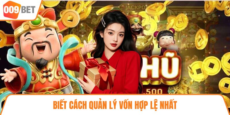 Biết cách quản lý vốn hợp lệ nhất