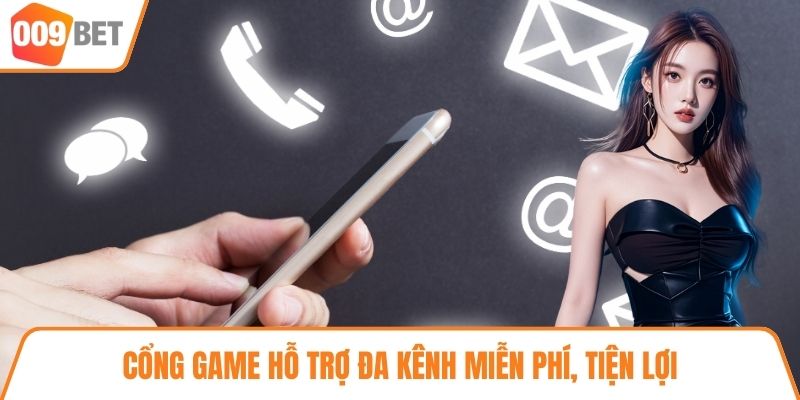 Cổng game hỗ trợ đa kênh miễn phí, tiện lợi