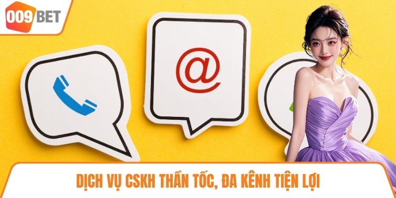 Dịch vụ CSKH thần tốc, đa kênh tiện lợi