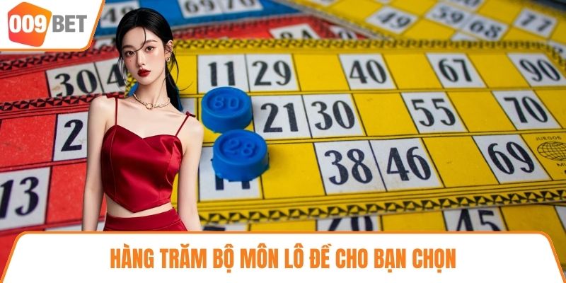 Hàng trăm bộ môn lô đề cho bạn chọn