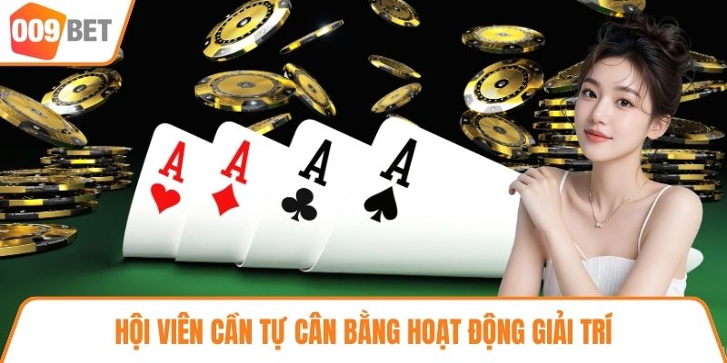 Hội viên cần tự cân bằng hoạt động giải trí