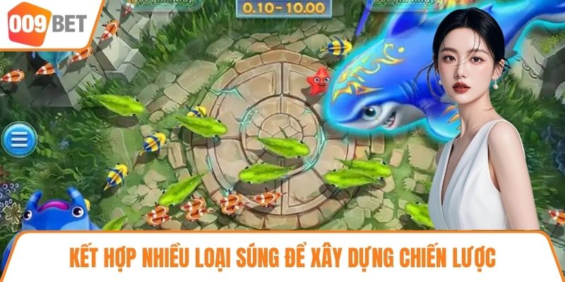 Kết hợp nhiều loại súng để xây dựng chiến lược