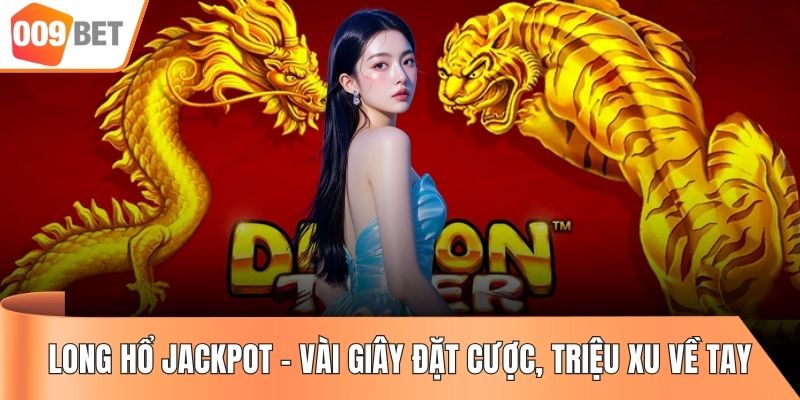 Long Hổ Jackpot