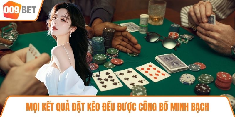 Mọi kết quả đặt kèo đều được công bố minh bạch