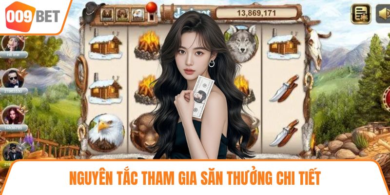 Nguyên tắc tham gia săn thưởng chi tiết