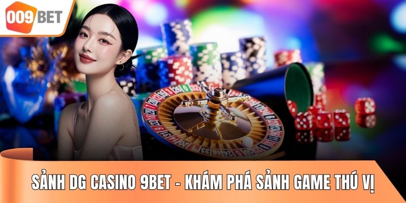 Sảnh DG Casino 9BET