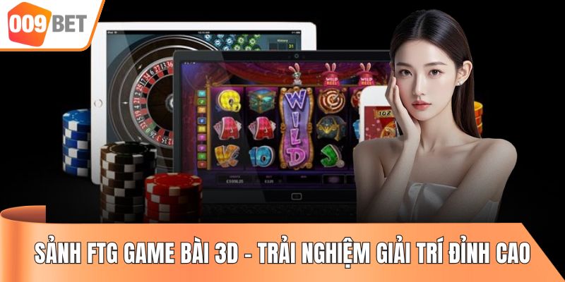 sảnh FTG game bài 3D