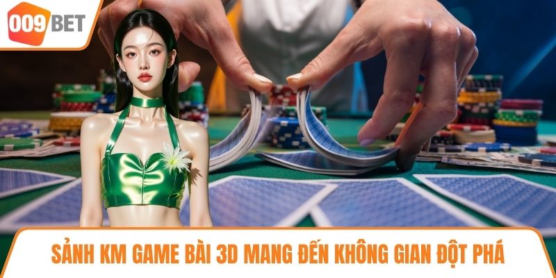Sảnh KM Game Bài 3D mang đến không gian đột phá