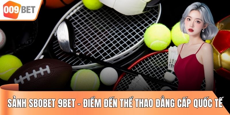 Sảnh SBOBET 9BET