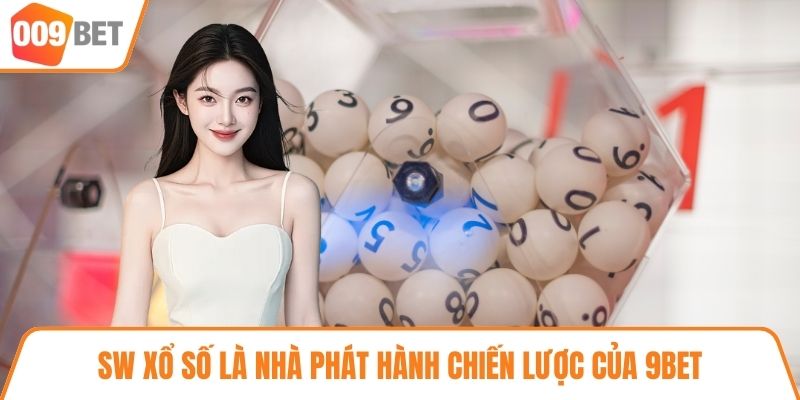 SW Xổ Số là nhà phát hành chiến lược của 9BET