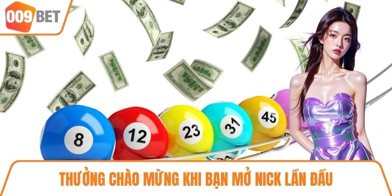 Thưởng chào mừng khi bạn mở nick lần đầu