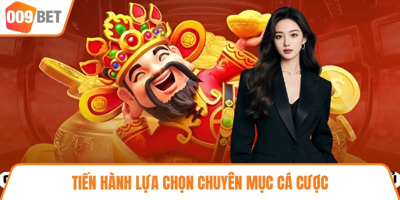 Tiến hành lựa chọn chuyên mục cá cược